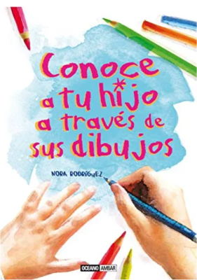 CONOCE A TU HIJO A TRAVES DE SUS DIBUJOS
