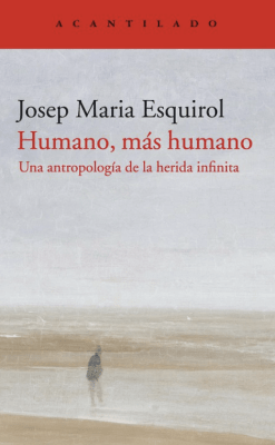 HUMANO, MAS HUMANO, UNA ANTROPOLOGIA DE LA HERIDA INFINITA