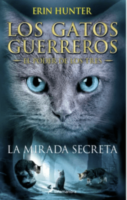 LOS GATOS GUERREROS. EL PODER DE LOS TRES - LA MIRADA SECRETA