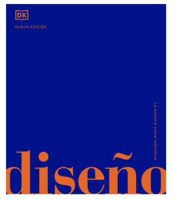 DISEÑO: LA HISTORIA VISUAL DEFINITIVA