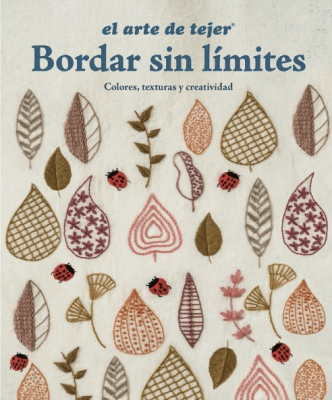 BORDAR SIN LÍMITES, COLORES, TEXTURAS Y CREATIVIDAD
