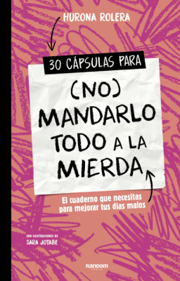 30 CAPSULAS PARA (NO) MANDARLO TODO A LA MIERDA