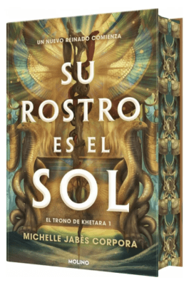 SU ROSTRO ES EL SOL (TRONO DE KHETARA 1)