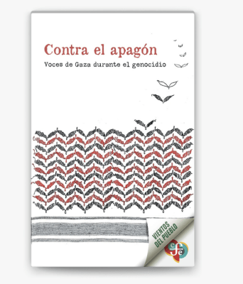 CONTRA EL APAGÓN - VOCES DE GAZA DURANTE LA GUERRA EN CURSO