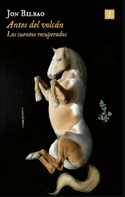 ANTES DEL VOLCAN - LOS CUENTOS RECUPERADOS