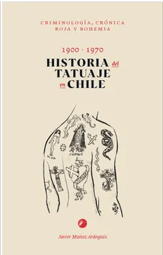 HISTORIA DEL TATUAJE EN CHILE 1900-1970