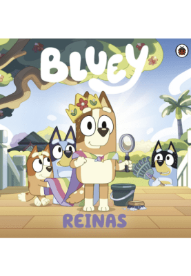 BLUEY. UN CUENTO - REINAS