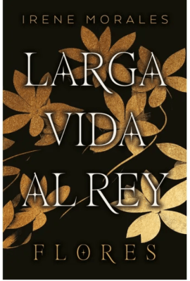LARGA VIDA AL REY VOL. 2: FLORES