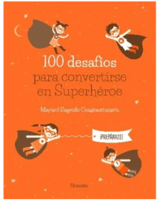 100 DESAFIOS PARA CONVERTIRSE EN SUPERHÉROE