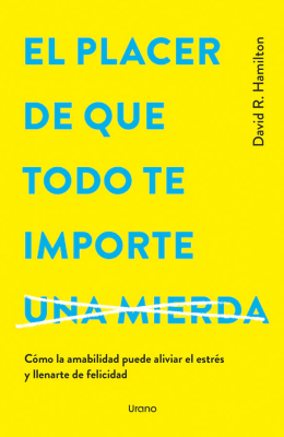 EL PLACER DE QUE TODO TE IMPORTE UNA MIERDA