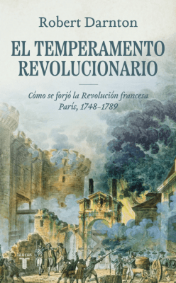 TEMPERAMENTO REVOLUCIONARIO. PARIS, 1748-1789