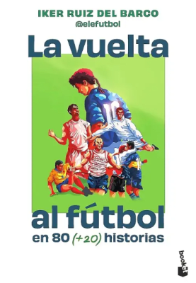 LA VUELTA AL FUTBOL EN 80 HISTORIAS BOOKET
