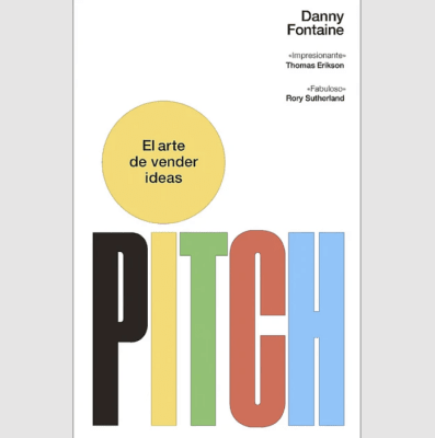 PITCH. EL ARTE DE VENDER IDEAS
