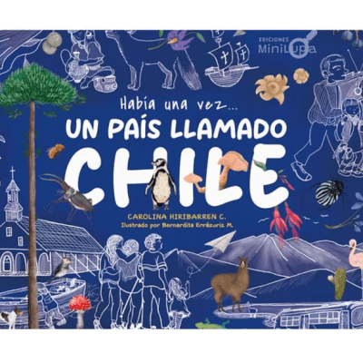 HABIA UNA VEZ UN PAIS LLAMADO CHILE