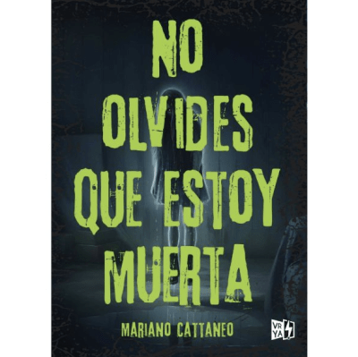 NO OLVIDES QUE ESTOY MUERTA