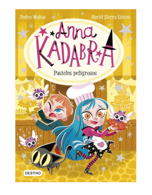 ANNA KADABRA 6. PASTELES PELIGROSOS