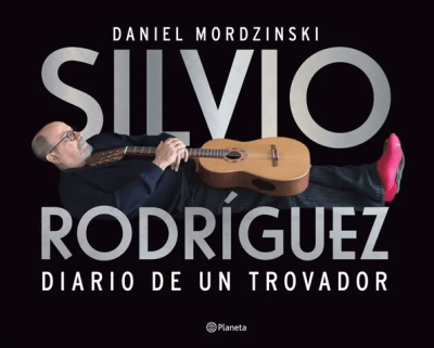 SILVIO RODRÍGUEZ. DIARIO DE UN TROVADOR