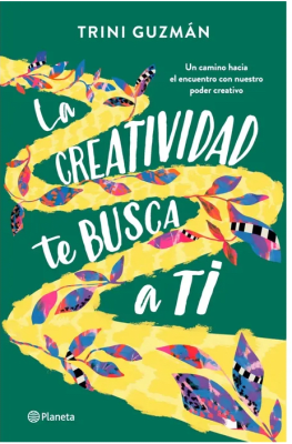 LA CREATIVIDAD TE BUSCA A TI