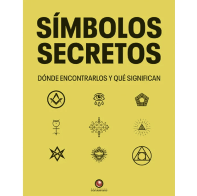SIMBOLOS SECRETOS. DONDE ENCONTRARLOS Y QUE SIGNIFICAN