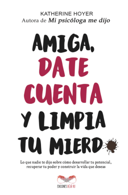 AMIGA, DATE CUENTA Y LIMPIA TU MIERDA