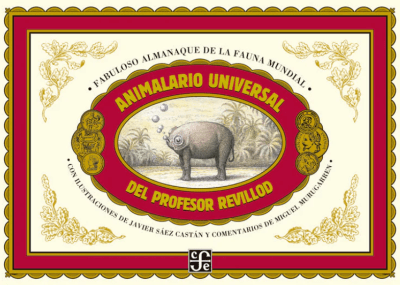 ANIMALARIO UNIVERSAL DEL PROFESOR REVILLOD. ALMANAQUE ILUSTRADO DE LA FAUNA MUNDIAL