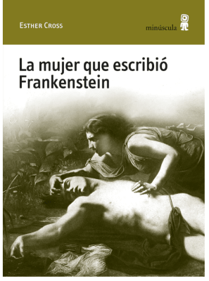LA MUJER QUE ESCRIBIÓ FRANKENSTEIN