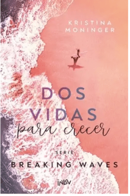DOS VIDAS PARA CRECER - SERIE BREAKING WAVES #2
