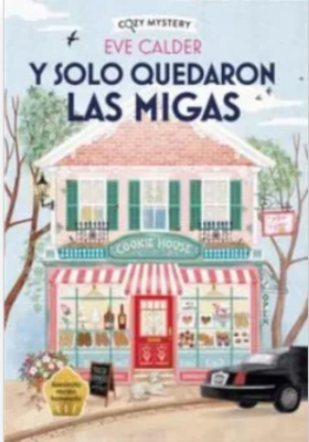 Y SOLO QUEDARON LAS MIGAS (COZY MYSTERY)