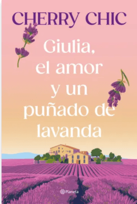 GIULIA EL AMOR Y UN PUÑADO DE LAVANDA
