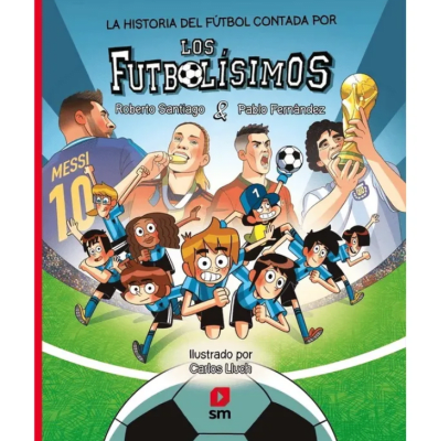 LA HISTORIA DEL FUTBOL CONTADA POR LOS FUTBOLISIMOS