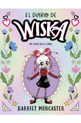 DIARIO DE WISKA 1. MI VIDA EN EL COLE