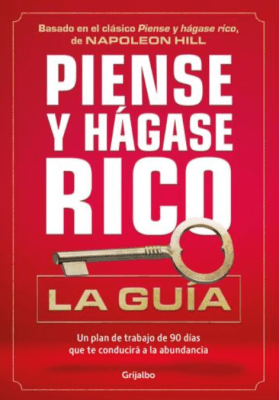 PIENSE Y HAGASE RICO: LA GUIA