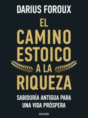 EL CAMINO ESTOICO A LA RIQUEZA