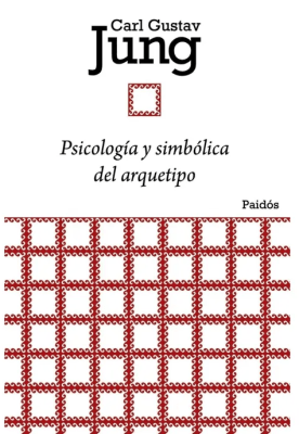 PSICOLOGIA Y SIMBOLICA DEL ARQUETIPO