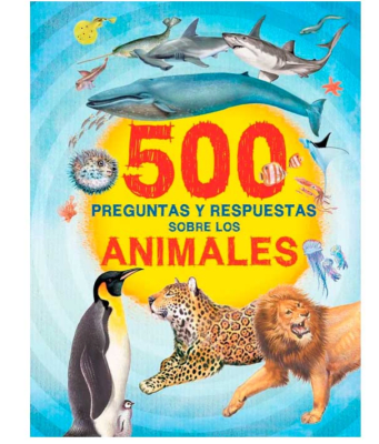 500 PREGUNTAS Y RESPUESTAS -  SOBRE LOS ANIMALES