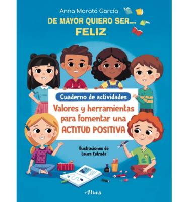DE MAYOR QUIERO SER... FELIZ - CUADERNO DE ACTIVIDADES