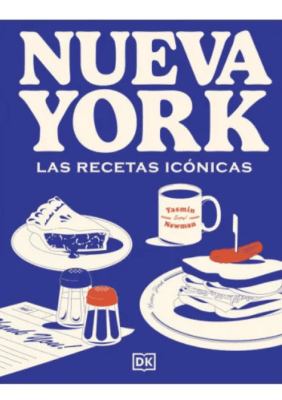 NUEVA YORK. LAS RECETAS ICÓNICAS
