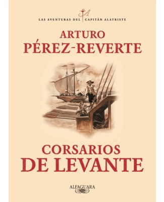 CORSARIOS DE LEVANTE (LAS AVENTURAS DEL CAPITÁN ALATRISTE 6)