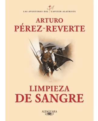 LIMPIEZA DE SANGRE (LAS AVENTURAS DEL CAPITÁN ALATRISTE 2)