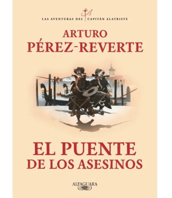 EL PUENTE DE LOS ASESINOS (LAS AVENTURAS DEL CAPITÁN ALATRISTE 7)