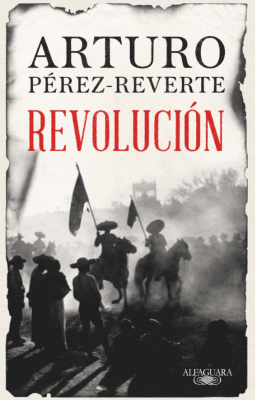 REVOLUCIÓN  (ARTURO PEREZ-REVERTE)