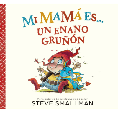 MI MAMA ES UN ENANO GRUÑON