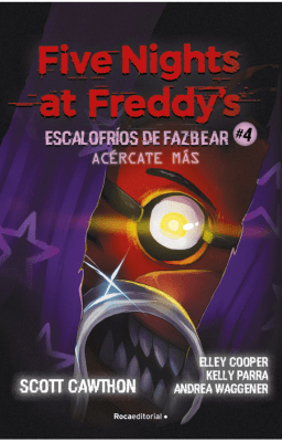 FIVE NIGHTS AT FREDDYS ESCALOFRIOS DE FAZBEAR 4