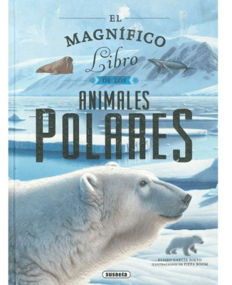 EL MAGNIFICO LIBRO DE LOS ANIMALES POLARES
