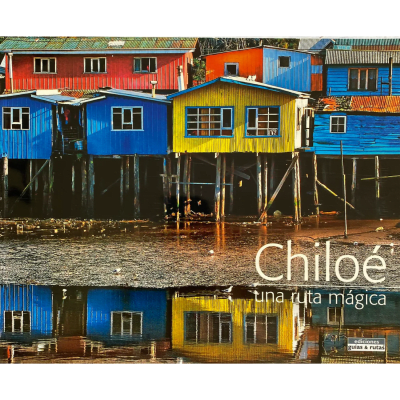 CHILOE UNA RUTA MAGICA