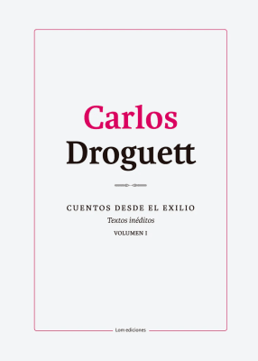 CUENTOS DESDE EL EXILIO. TEXTOS INÉDITOS. VOLUMEN 1