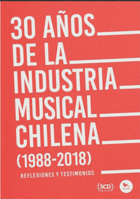 30 AÑOS DE LA INDUSTRIA MUSICAL CHILENA