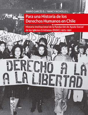 PARA UNA HISTORIA DE LOS DERECHOS HUMANOS EN CHILE 2° EDICIÓN