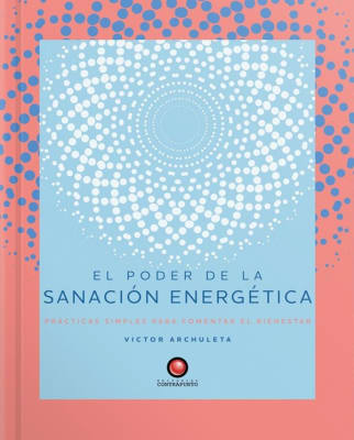 EL PODER DE LA SANACION ENERGETICA