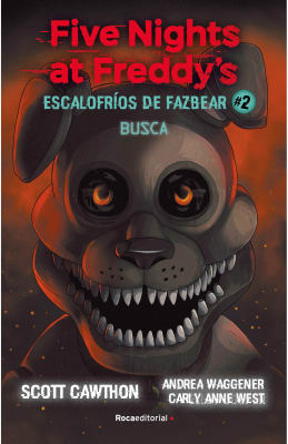 FIVE NIGHTS AT FREDDY'S. ESCALOFRÍOS DE FAZBEAR 2. BUSCA